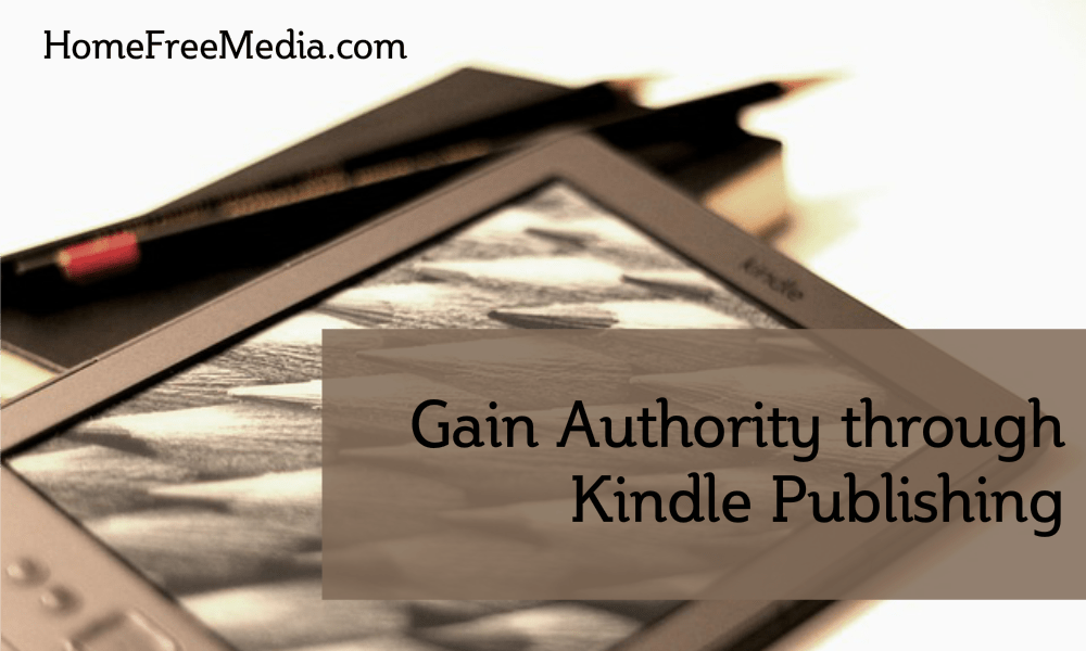 Gain Authority through Kindle Publishing